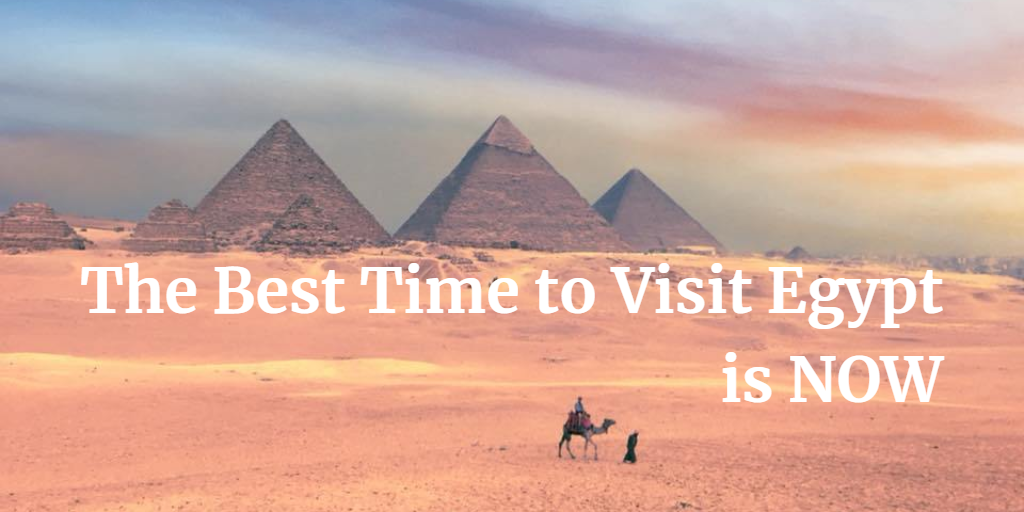 The Best Time to Visit Egypt is Now | Egyptian Streets